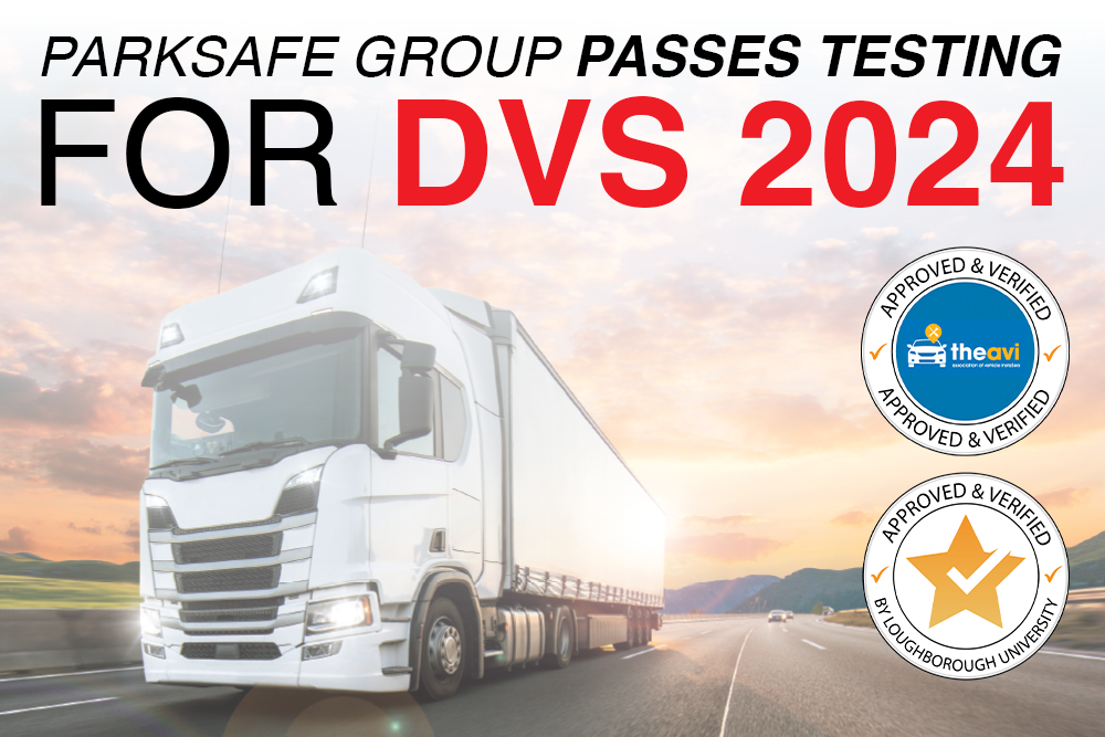 Parksafe Group Passes Testing for DVS from Loughborough University!