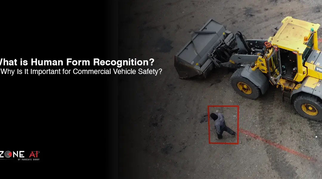 What is Human Form Recognition & Why Is It Important for Commercial Vehicle Safety?