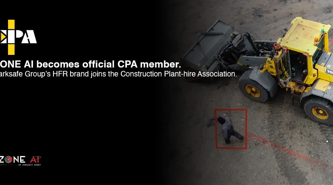 Parksafe Group Zone AI Joins the Construction Plant-hire Association
